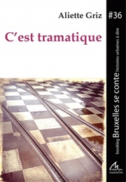 C'est Tramatique (Aliette Griz)