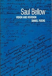 Saul Bellow: Vision and Revision (Daniel Fuchs)