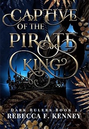 Captive of the Pirate King (Rebecca F. Kenney)