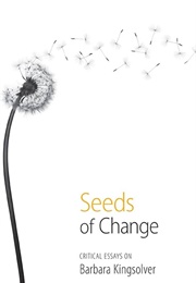 Seeds of Change: Critical Essays on Barbara Kingsolver (Edited by Priscilla Leder)