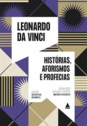 Histórias, Aforismos E Profecias (Leonardo Da Vinci)
