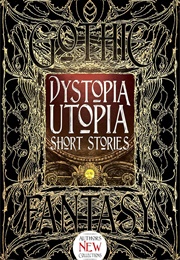 Dystopia Utopia Short Stories (Dave Golder)
