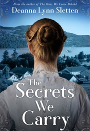 The Secret's We Carry (Deanna Lynn Sletten)