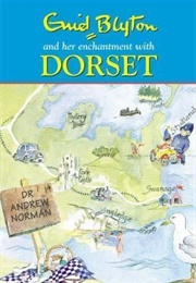 Enid Blyton and Her Enchantment With Dorset (Dr. Andrew Norman)