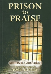 Prison to Praise (Merlin Carothers)