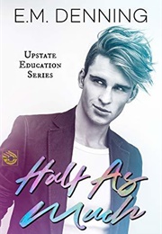 Half as Much (E M Denning)