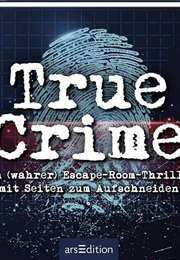 True Crime. Ein Escape-Room-Thiller (Laura Regender)