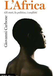 L'africa: Gli Stati, La Politica, I Conflitti (Giovanni Carbone)