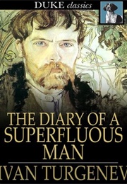 Diary of a Superfluous Man (Ivan Turgenev; Trans. by Constance Garnett)