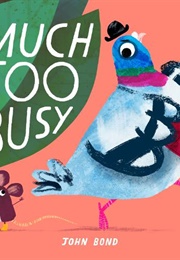 Much Too Busy (John Bond)