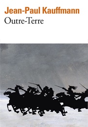Outre-Terre (Jean-Paul Kauffmann)