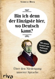 Bin Ich Denn Der Einzigste Hier, Wo Deutsch Kann? (Andreas Hock)
