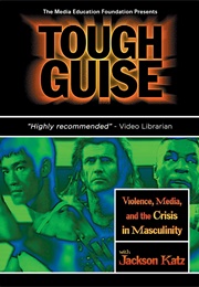 Tough Guise: Violence, Media & the Crisis in Masculinity (1999)