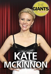 The Giants of Comedy; Kate McKinnon (C.R. McKay)