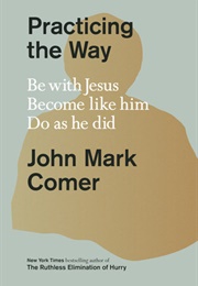 Practicing the Way (John Mark Comer)