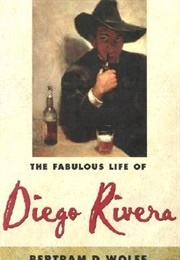 The Fabulous Life of Diego Rivera (Bertram David Wolfe)