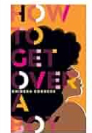 How to Get Over a Boy (Chidera Eggerue)