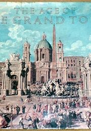 The Age of the Grand Tour (Edited by Anthony Burgess & Francis Haskell)