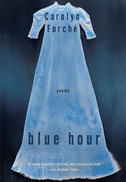 Blue Hour: Poems (Forche, Carolyn)