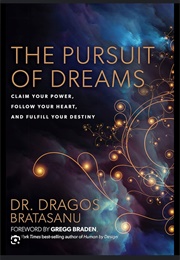 The Pursuit of Dreams (Dr. Dragos Bratasanu)