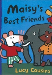 Maisy's Best Friends (Lucy Cousins)