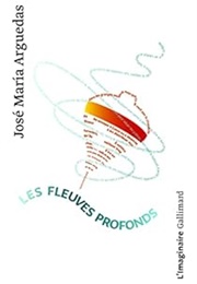 Les Fleuves Profonds (José Maria Arguedas)
