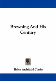 Browning and His Century (Helen Archibald Clarke)