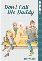 Don't Call Me Daddy (Gorou Kanbe)