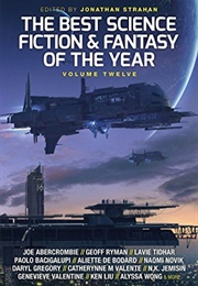The Best Science Fiction and Fantasy of the Year, Volume Twelve (Jonathan Strahan)