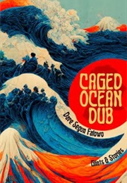 Caged Ocean Dub (Dare Segun Falowo)