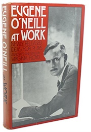 Eugene O'Neill at Work: Newly Released Ideas for Plays (O'Neill)