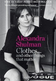 Clothes...And Other Things That Matter (Alexandra Shulman)