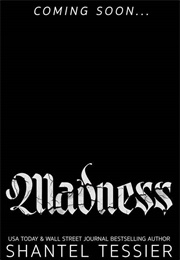 Madness (Shantel Tessier)