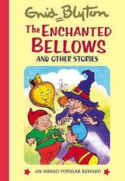 The Enchanted Bellows (Enid Blyton)