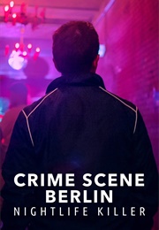 Crime Scene Berlin: Nightlife Killer (2024)