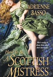 How to Be a Scottish Mistress (Adrienne Basso)