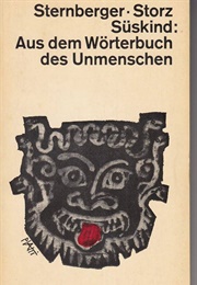 Aus Dem Wörzerbuch Des Unmenschen (Dolf Sternberger)