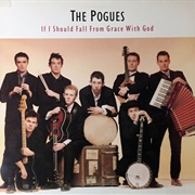 If I Should Fall From Grace With God (The Pogues, 1988)