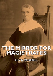 The Mirror for Magistrates (Campbell, Lily B.)
