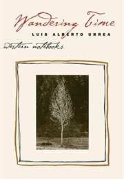 Wandering Time: Western Notebooks (Luis Alberto Urrea)