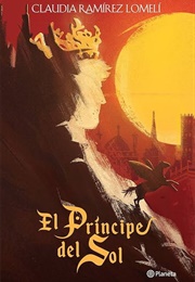 El Príncipe Del Sol (Claudia Ramirez Lomelí)