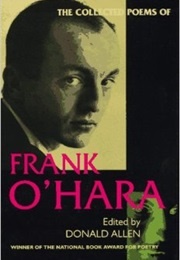 The Collected Poems of Frank O'Hara (Edited by Donald Allen)