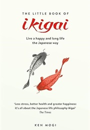 The Little Book of Ikigai (Ken Mogi)