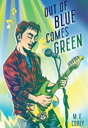 Out of Blue Comes Green (M.E. Corey)