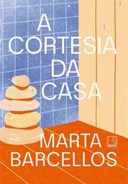 A Cortesia Da Casa (Marta Barcellos)
