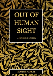 Out of Human Sight (Sophie Parkes)