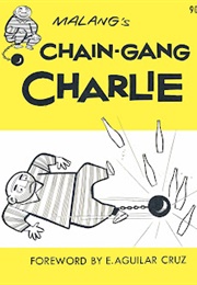 Chain Gang Charlie (Malang)