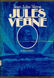 Jules Verne: A Biography (Jean Jules-Verne)