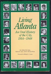Living Atlanta: An Oral History of the City 1914-1948 (Kuhn, Joye & West)