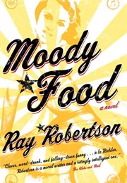 Moody Food (Ray Robertson)